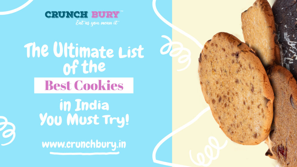 The Ultimate List of the Best Cookies in India You Must Try