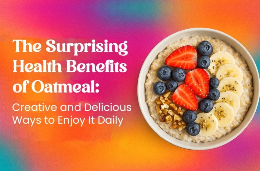 The Surprising Health Benefits of Oatmeal