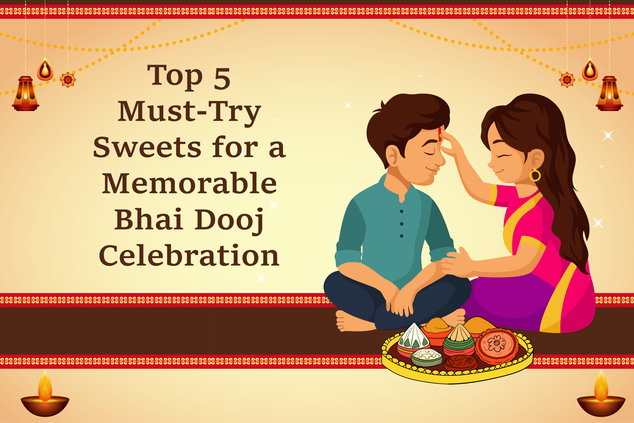 Top 5 Must-Try Sweets for a Memorable Bhai Dooj Celebration